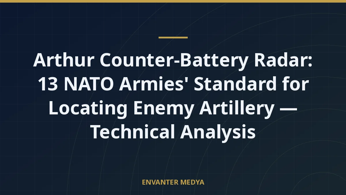 Arthur Counter-Battery Radar: 13 NATO Armies’ Standard for Locating Enemy Artillery — Technical Analysis