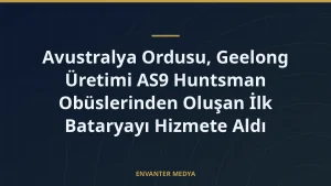 Avustralya Ordusu, Geelong Üretimi AS9 Huntsman Obüslerinden Oluşan İlk Bataryayı Hizmete Aldı