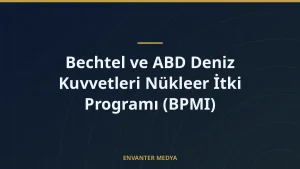 Bechtel ve ABD Deniz Kuvvetleri Nükleer İtki Programı (BPMI)