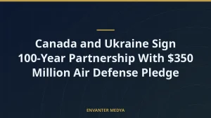 Canada and Ukraine Sign 100-Year Partnership With $350 Million Air Defense Pledge