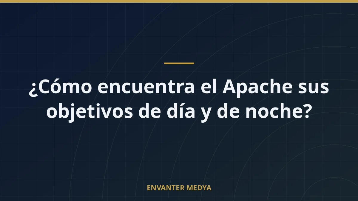 ¿Cómo encuentra el Apache sus objetivos de día y de noche?