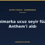 Düşük maliyetli seyir füzesi nedir? Danimarka’nın Anthem kararı pazarı nasıl değiştiriyor