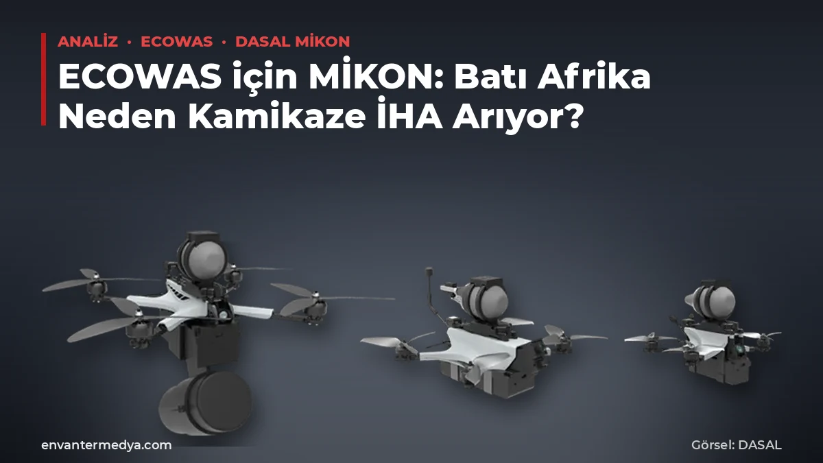 ECOWAS için MİKON: Batı Afrika Neden Kamikaze İHA Arıyor?