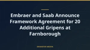 Embraer and Saab Announce Framework Agreement for 20 Additional Gripens at Farnborough