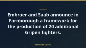 Embraer and Saab announce in Farnborough a framework for the production of 20 additional Gripen fighters.