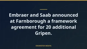 Embraer and Saab announced at Farnborough a framework agreement for 20 additional Gripen.