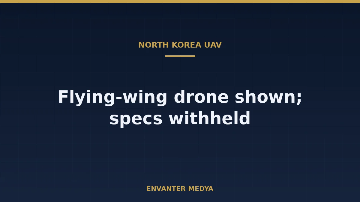 North Korea’s New Flying-Wing Drone: What the Exhibition Showed and What Remains Unknown