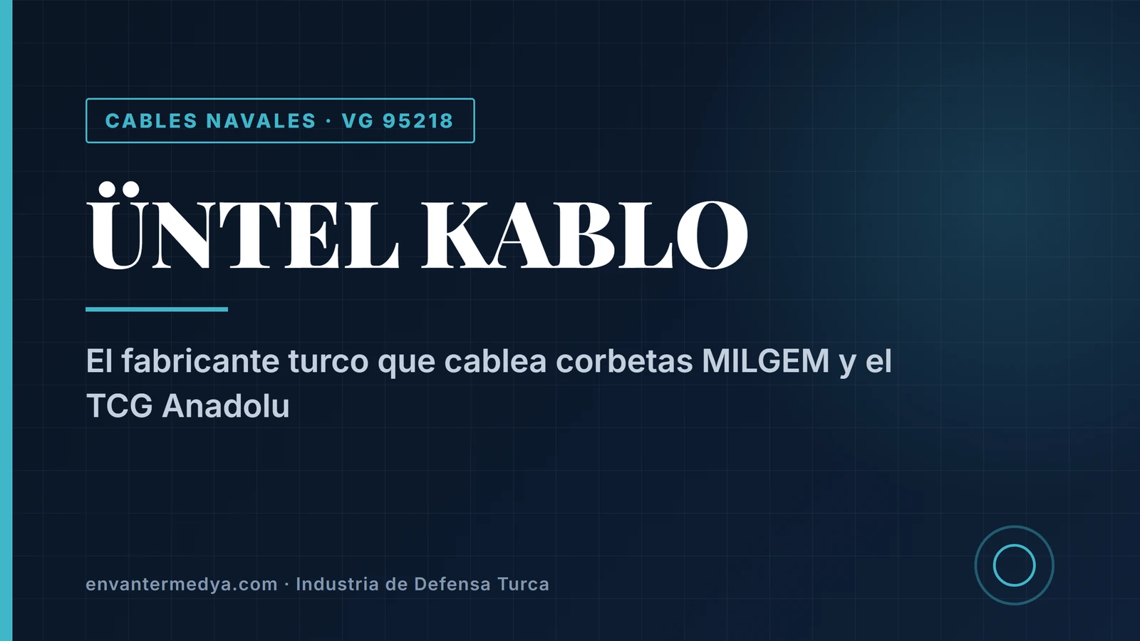 Üntel Kablo, el proveedor turco de cables para buques de guerra MILGEM