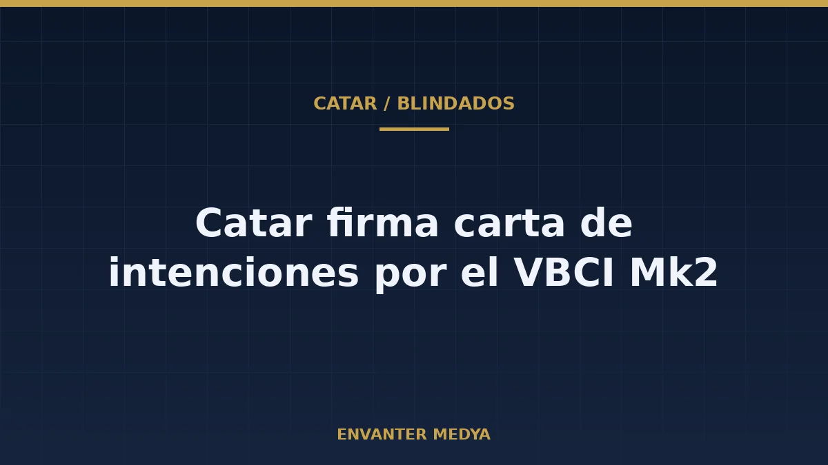 Catar firma una carta de intenciones con KNDS France y John Cockerill por el VBCI Mk2 8×8: aún no hay contrato