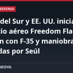 Corea del Sur y EE. UU. inician el ejercicio aéreo Freedom Flag en Kunsan con F-35 y maniobras lideradas por Seúl