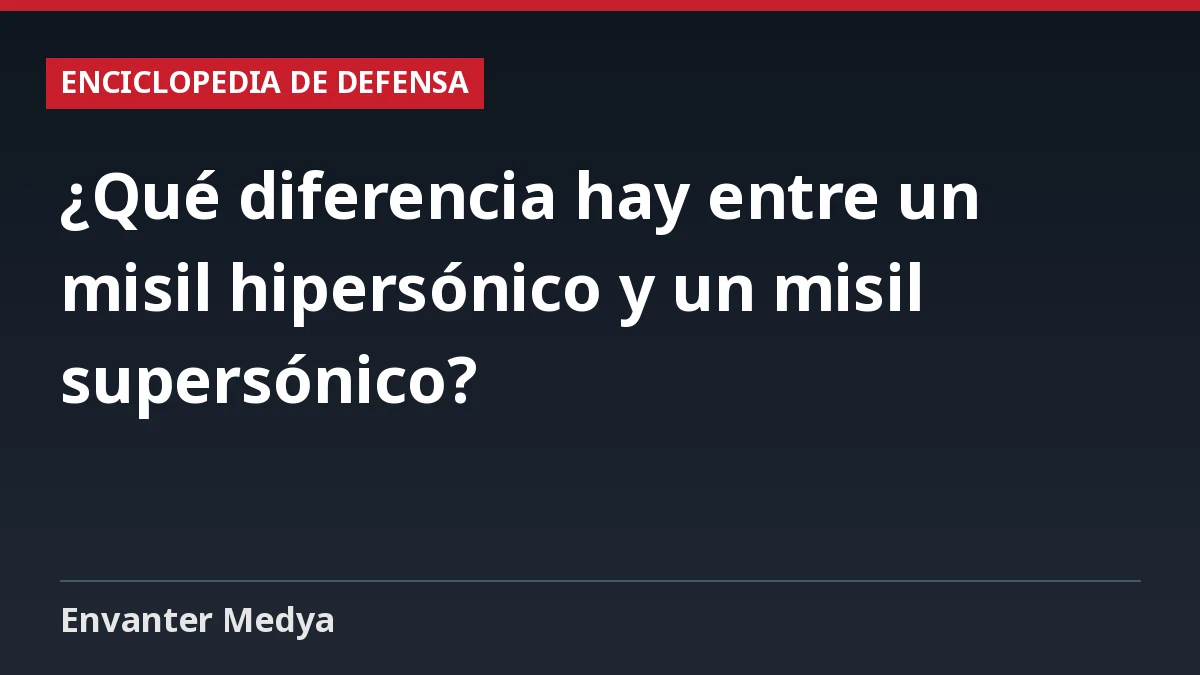 ¿Qué diferencia hay entre un misil hipersónico y un misil supersónico? 1 ¿Qué diferencia hay entre un misil hipersónico y un misil supersónico?