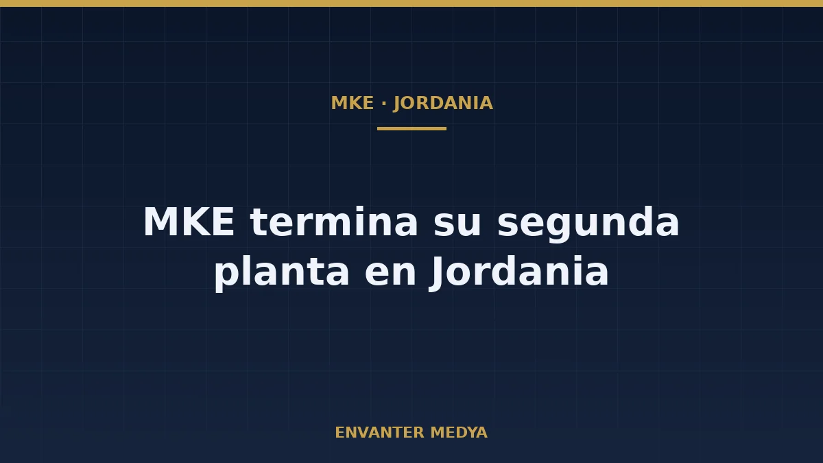 MKE termina su segunda planta de munición en Jordania