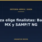 Suiza preselecciona Barak MX y SAMP/T NG para su defensa aérea de largo alcance