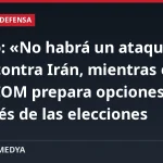 Trump: «No habrá un ataque hoy» contra Irán, mientras el CENTCOM prepara opciones para después de las elecciones