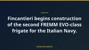 Fincantieri begins construction of the second FREMM EVO-class frigate for the Italian Navy.