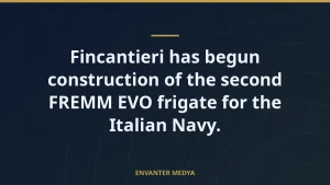 Fincantieri has begun construction of the second FREMM EVO frigate for the Italian Navy.