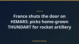 France shuts the door on HIMARS: picks home-grown THUNDART for rocket artillery