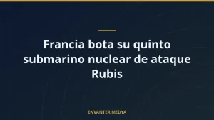 Francia bota su quinto submarino nuclear de ataque Rubis