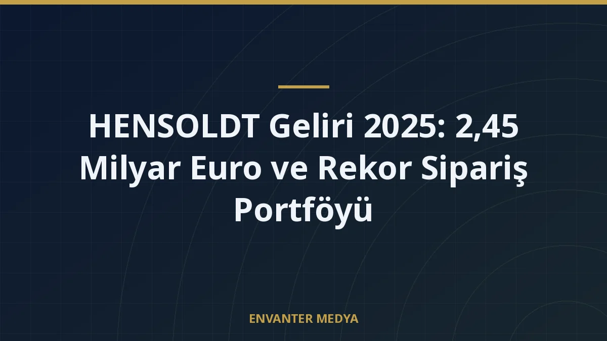 HENSOLDT Geliri 2025: 2,45 Milyar Euro ve Rekor Sipariş Portföyü 1 HENSOLDT Geliri 2025: 2,45 Milyar Euro ve Rekor Sipariş Portföyü