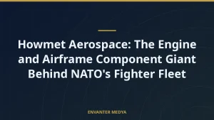 Howmet Aerospace: The Engine and Airframe Component Giant Behind NATO’s Fighter Fleet