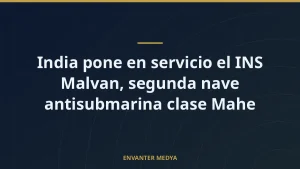 India pone en servicio el INS Malvan, segunda nave antisubmarina clase Mahe