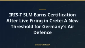 IRIS-T SLM Earns Certification After Live Firing in Crete: A New Threshold for Germany’s Air Defence