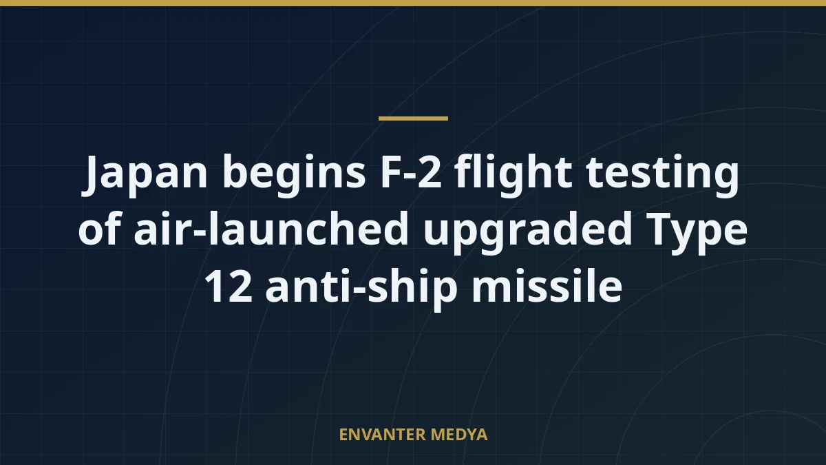 Japan begins F-2 flight testing of air-launched upgraded Type 12 anti-ship missile 1 Japan begins F-2 flight testing of air-launched upgraded Type 12 anti-ship missile