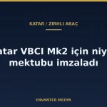 Katar VBCI Mk2 İçin KNDS France ve John Cockerill ile Niyet Mektubu İmzaladı: Sipariş Henüz Yok