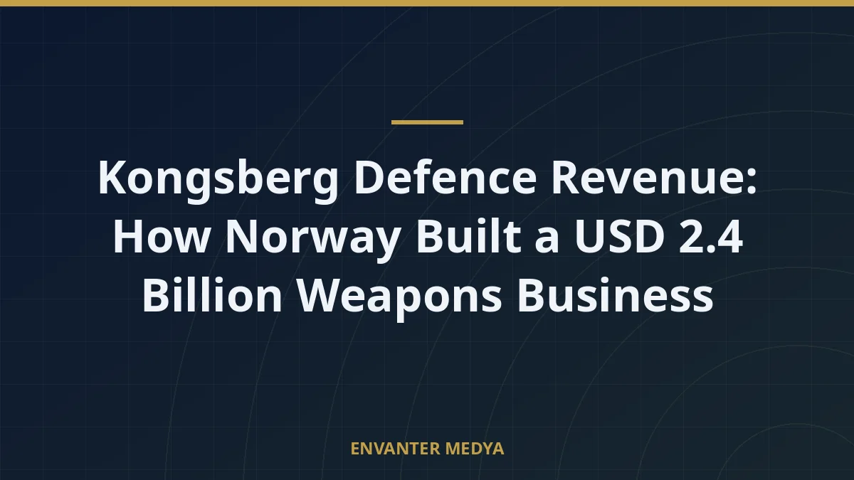 Kongsberg Defence Revenue: How Norway Built a USD 2.4 Billion Weapons Business