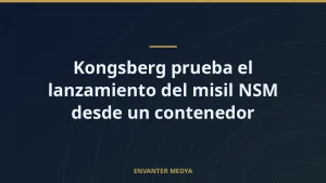 Kongsberg prueba el lanzamiento del misil NSM desde un contenedor