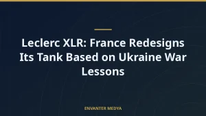 Leclerc XLR: France Redesigns Its Tank Based on Ukraine War Lessons