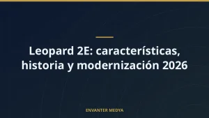 Leopard 2E: características, historia y modernización 2026