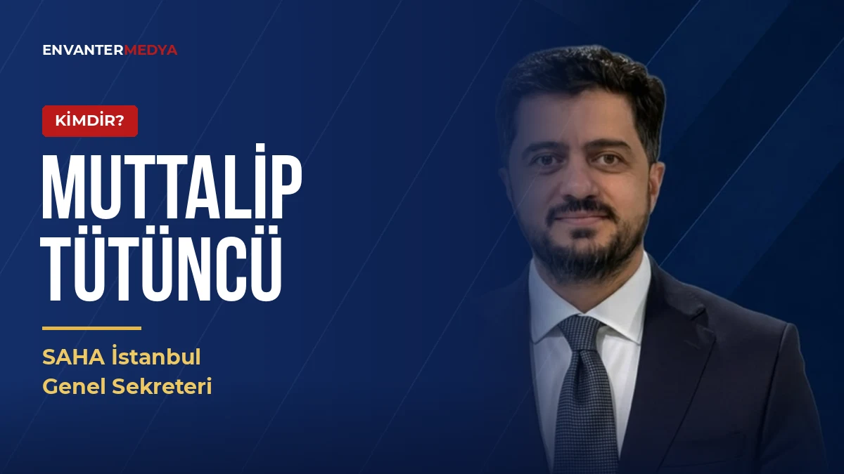 Muttalip Tütüncü kimdir? SAHA İstanbul’un yeni Genel Sekreteri
