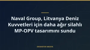 Naval Group, Litvanya Deniz Kuvvetleri için daha ağır silahlı MP-OPV tasarımını sundu