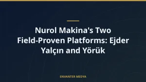 Nurol Makina’s Two Field-Proven Platforms: Ejder Yalçın and Yörük