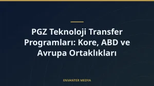 PGZ Teknoloji Transfer Programları: Kore, ABD ve Avrupa Ortaklıkları