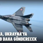 Polonya, Ukrayna’ya 2 Adet Daha MiG-29 Gönderecek: 50 Milyon Avroluk Paket