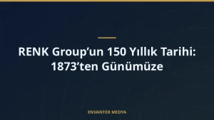 RENK Group’un 150 Yıllık Tarihi: 1873’ten Günümüze