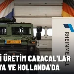 Rheinmetall İlk Seri Üretim Caracal Araçlarını Almanya ve Hollanda’ya Teslim Etti