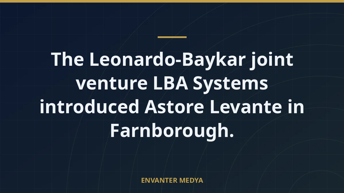 The Leonardo-Baykar joint venture LBA Systems introduced Astore Levante in Farnborough.