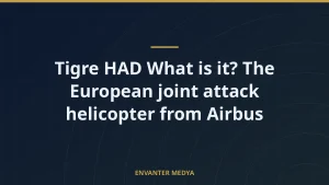 Tigre HAD What is it? The European joint attack helicopter from Airbus