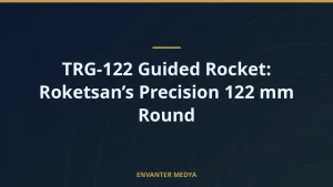 TRG-122 Guided Rocket: Roketsan’s Precision 122 mm Round
