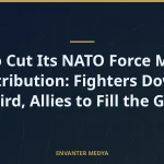 US to Cut Its NATO Force Model Contribution: Fighters Down a Third, Allies to Fill the Gap