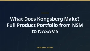 What Does Kongsberg Make? Full Product Portfolio from NSM to NASAMS