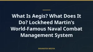 What Is Aegis? What Does It Do? Lockheed Martin’s World-Famous Naval Combat Management System