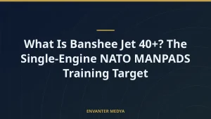 What Is Banshee Jet 40+? The Single-Engine NATO MANPADS Training Target