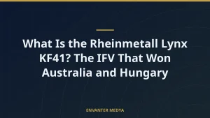What Is the Rheinmetall Lynx KF41? The IFV That Won Australia and Hungary