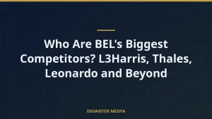 Who Are BEL’s Biggest Competitors? L3Harris, Thales, Leonardo and Beyond