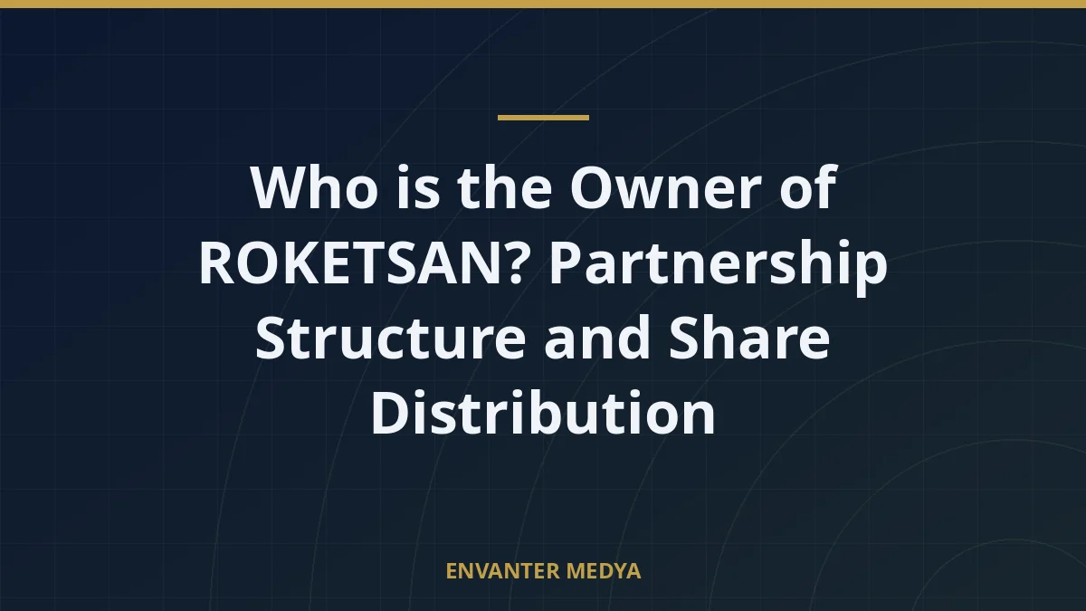 Who is the Owner of ROKETSAN? Partnership Structure and Share Distribution