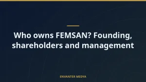 Who owns FEMSAN? Founding, shareholders and management